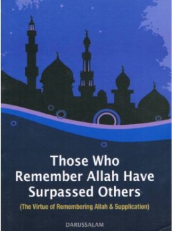 Those Who Remember Allaah Have Surpassed Others
